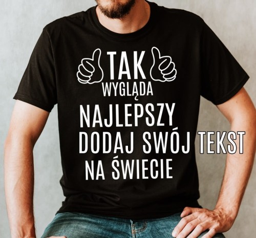 KOSZULKA TAK WYGLĄDA NAJLEPSZY.jpg