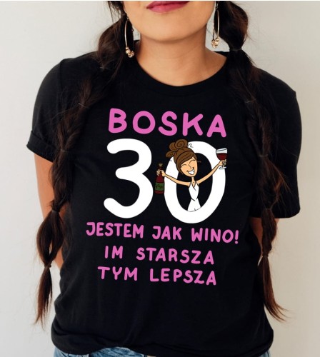 koszulka na 30 - jestem jak wino im starsza tym lepsza.jpg