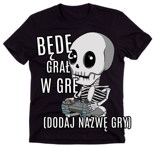 KOSZULKA DLA GRACZA - DODAJ NAZWĘ GRY