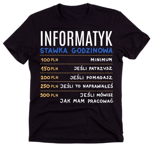 KOSZULKA DLA INFORMATYKA STAWKA GODZINOWA.jpg