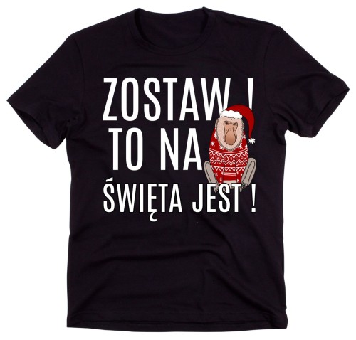KOSZULKA ZOSTAW TO NA ŚWIĘTA B.jpg