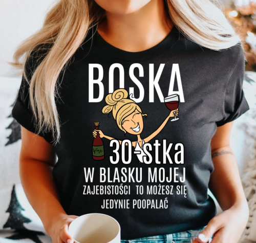 damska koszulka na 30 urodziny boska 30 dla blondynki