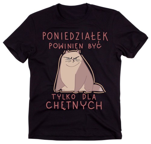 KOSZULKA PONIEDZIAŁEK POWINIEN BYĆ TYLKO DLA CHĘTNYCH.jpg
