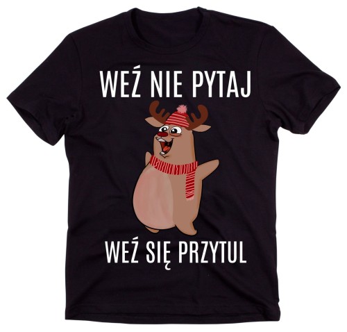 MĘSKA KOSZULKA WEŹ NIE PYTAJ NA ŚWIĘTA