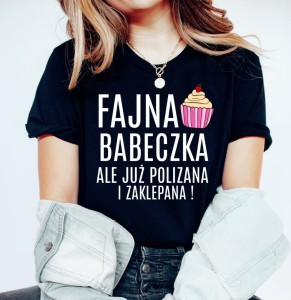 koszulka damska FAJNA BABKA - FAJNA BABKA ALE JUŻ POLIZANA I ZAKLEPANA