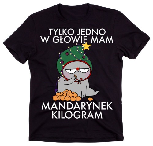koszulka męska na święta - tylko w głowie jedno mam mandarynek kilogram