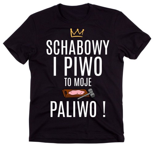 ŚMIESZNA MĘSKA KOSZULKA SCHABOWY I PIWO TO MOJE PALIWO