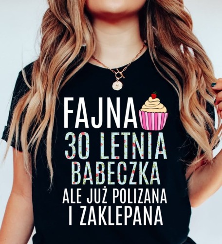 czarna koszulka na 30 urodziny FAJNA 30 LETNIA BABECZKA