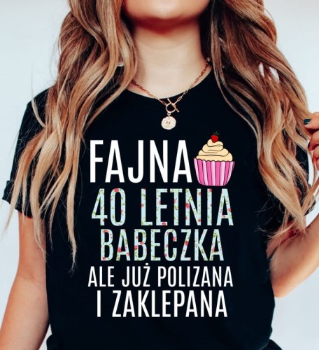 KOSZULKA NA 40 - FAJNA 40 LETNIA BABECZKA.JPG