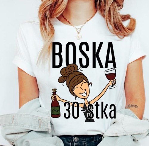 KOSZULKA BOSKA 30 NA URODZINY BRUNETKA