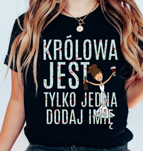 koszulka na urodziny z imieniem królowa jest tylko jedna brunetka
