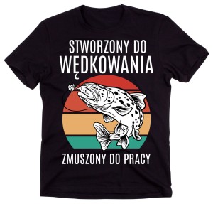 KOSZULKA DLA WĘDKARZA - STWORZONY DO WĘDKOWANIA.jpg