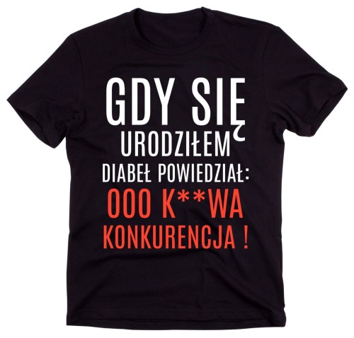 MĘSKA KOSZULKA GDY SIĘ URODZIŁEM.jpg