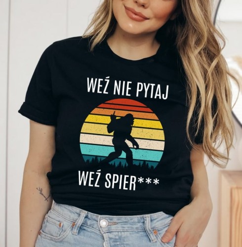 DAMSKA ŚMIESZNA KOSZULKA WEŹ NIE PYTAJ.jpg