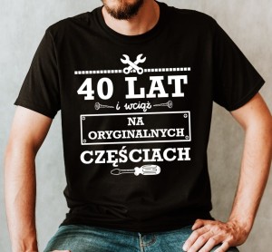 koszulka męska na 40 - 40 lat i wciąć na oryinalnych częściach.jpg