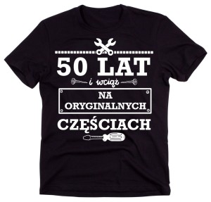 koszulka męska na 50 - 50 lat i wciąć na oryinalnych częściach - 2.jpg