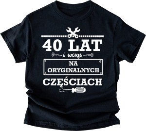 40 lat i wciąć na otyginalnych częściach - koszulka na urodziny 40 damska b.jpg