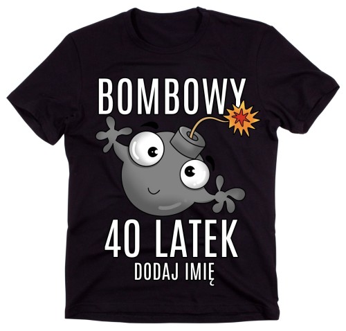 KOSZULKA NA 40 URODZINY BOMBOWY 40 Z IMIENIEM.jpg