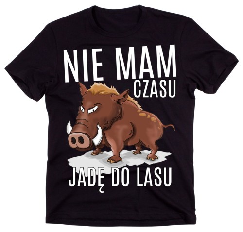 KOSZULKA LEŚNICZY NIE MAM CZASU JADĘ DO LASU.jpg