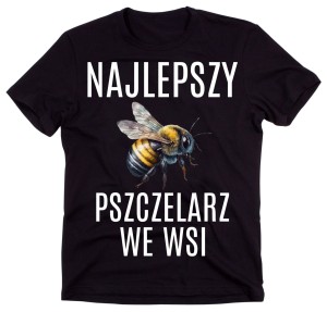 KOSZULKA DLA PSZCZELARZA NAJLEPSZY PSZCZELARZ WE WSI C.jpg
