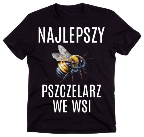 KOSZULKA DLA PSZCZELARZA NAJLEPSZY PSZCZELARZ WE WSI C.jpg