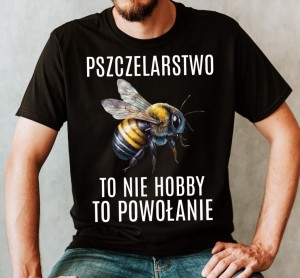 KOSZULKA DLA PSZCZELARZA PSZCZELARSTWO TO NIE HOBBY.jpg