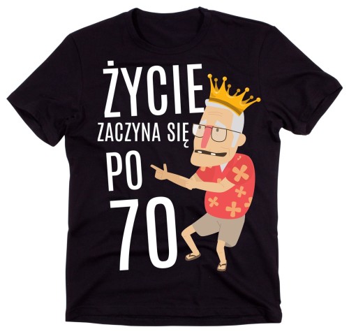 KOSZULKA NA 70 URODZINY ŻYCIE ZACZYNA SIĘ PO 70.jpg