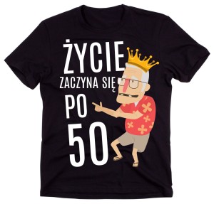 męska koszulka na 50 urodziny ŻYCIE ZACZYNA SIĘ PO 50
