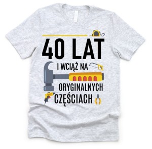 Męska Koszulka na 40 urodziny - kolor szary 40 lat i wciąż na oryginalnych częściach 