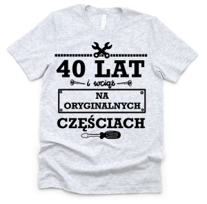 Męska Koszulka na 40 urodziny - kolor szary 40 LAT I WCIĄŻ NA ORYGINALNYCH