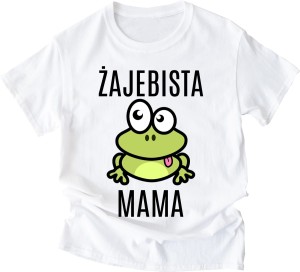 KOSZULKA DLA MAMY ŻAJEBISTA MAMA V.jpg