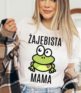 KOSZULKA DLA MAMY ŻAJEBISTA MAMA VB.jpg