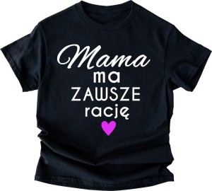 KOSZULKA MAMA MA ZAWSZĘ RACJĘ NA DZIEŃ MAMY  - 2.jpg