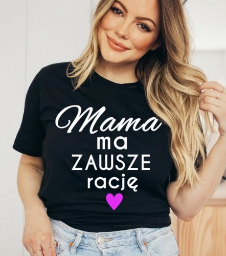 KOSZULKA MAMA MA ZAWSZĘ RACJĘ NA DZIEŃ MAMY.jpg