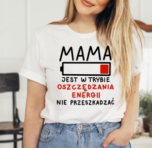 KOSZULKA DLA MAMY MAMA JEST W TRYBIE OSZCZĘDZANIA - 2.jpg