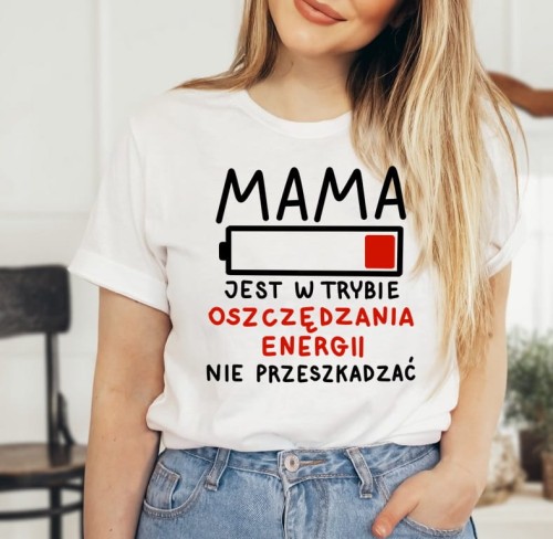 KOSZULKA DLA MAMY MAMA JEST W TRYBIE OSZCZĘDZANIA - 2.jpg
