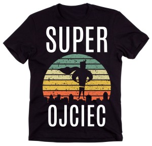 KOSZULKA NA DZIEŃ TATY - SUPER OJCIEC.jpg