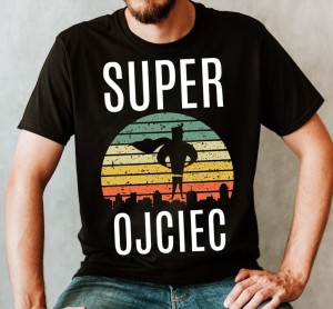 KOSZULKA NA DZIEŃ TATY - SUPER OJCIEC S.jpg
