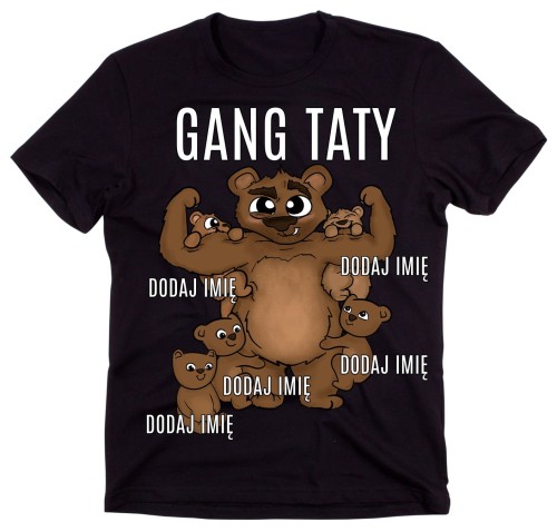 koszulka gang taty - 5 DZIECI - DODAJ IMIONA DO MISIÓW