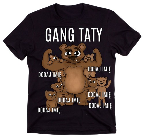koszulka gang taty - 6 DZIECI - DODAJ IMIONA DO MISIÓW (1)
