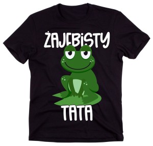 koszulka dla taty żajebisty tata.jpg