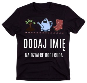 KOSZULKA DLA DZIAŁKOWCA Z IMIENIEM.jpg