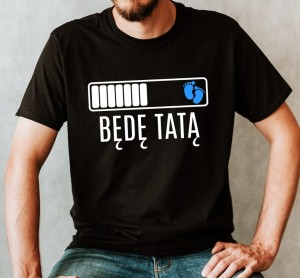 KOSZULKA BĘDĘ TATĄ - KOSZULKA DLA PRZYSZŁEGO TATY.jpg