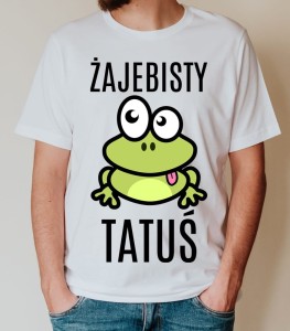 ŻAJEBISTY TATUŚ  KOSZULKA.jpg