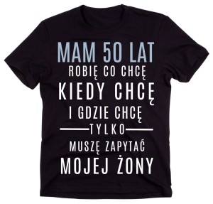 ŚMIESZNA KOSZULKA NA 50 - MAM 50 LAT B.jpg