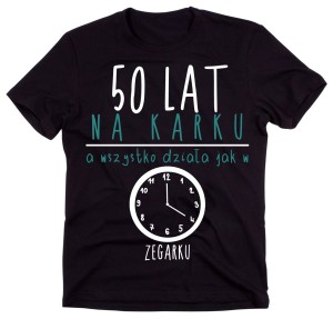 ŚMIESZNA KOSZULKA NA 50 - MAM 50 LAT na karku b.jpg