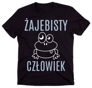 KOSZULKA DLA FACETA ŻAJEBISTY CZŁOWIEK Z.jpg