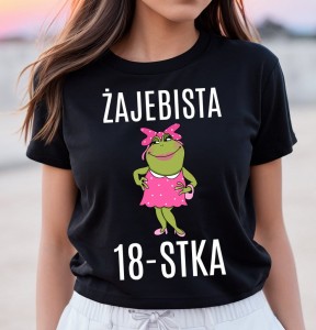 KOSZULKA NA 18 DLA KOLEŻANKI ŻAJEBISTA 18-STKA.jpg