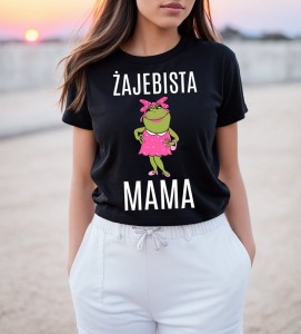 KOSZULKA DLA MAMY ŻAJEBISTA MAMA.jpg