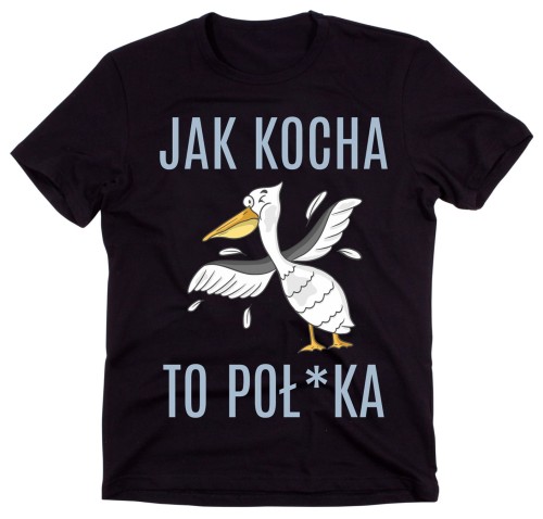 ŚMIESZNA MĘSKA KOSZULKA JAK KOCHA C.jpg